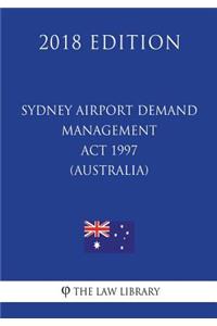 Sydney Airport Demand Management Act 1997 (Australia) (2018 Edition)