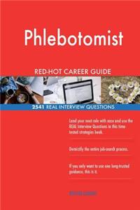 Phlebotomist RED-HOT Career Guide; 2541 REAL Interview Questions