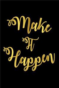 Make It Happen