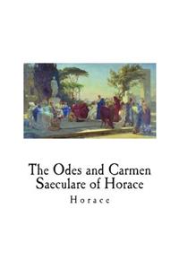 The Odes and Carmen Saeculare of Horace