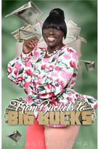 From Buckets to Big Bucks