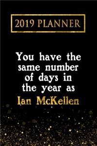 2019 Planner: You Have the Same Number of Days in the Year as Ian McKellen: Ian McKellen 2019 Planner