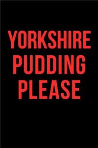 Yorkshire Pudding Please