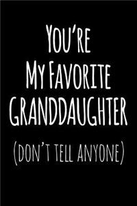 You're My Favorite Granddaughter Don't Tell Anyone