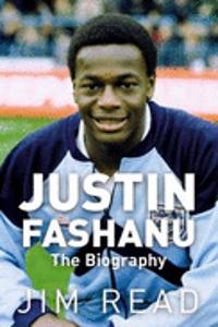 Justin Fashanu the Biography