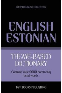 Theme-based dictionary British English-Estonian - 9000 words