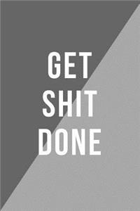 Get Shit Done