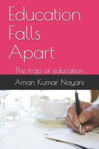 Education Falls Apart: The Trap of Education