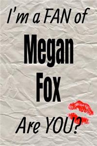 I'm a Fan of Megan Fox Are You? Creative Writing Lined Journal