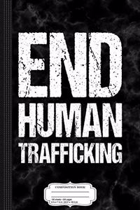 End Human Trafficking Composition Notebook