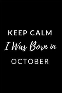 Keep Calm I Was Born in October
