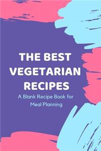 The Best Vegetarian Recipes