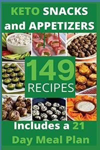 KETO SNACKS AND APPETIZERS(with pictures): 149 Easy To Follow Recipes for Ketogenic Weight-Loss, Natural Hormonal Health & Metabolism Boost - Includes a 21 Day Meal Plan