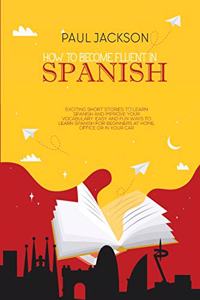 How to Become Fluent In Spanish