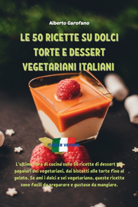 Le 50 Ricette Su Dolci Torte E Dessert Vegetariani Italiani