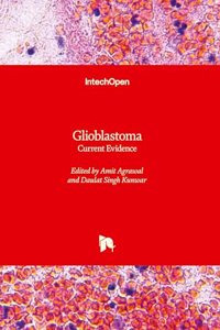 Glioblastoma - Current Evidence