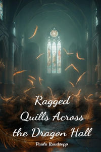 Ragged Quills Across the Dragon Hall
