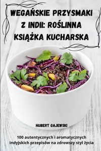 Weganskie przysmaki z Indii