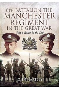 6th Battalion, the Manchester Regiment in the Great War