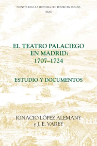 El Teatro Palaciego En Madrid, 1707-1724