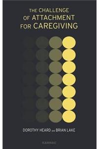 The Challenge of Attachment for Caregiving