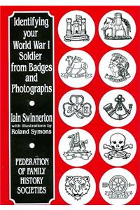 Identifying Your World War I Soldier from Badges and Photographs