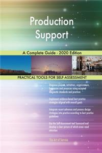 Production Support A Complete Guide - 2020 Edition