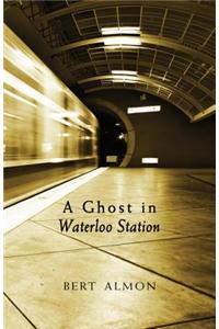 A Ghost in Waterloo Station