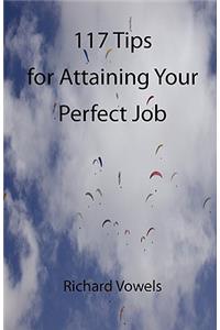 117 Tips for Attaining Your Perfect Job
