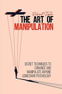 The Art of Manipulation