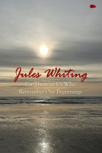 For Those of Us Who Remember Our Beginnings