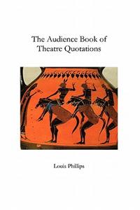 Audience Book of Theatre Quotations