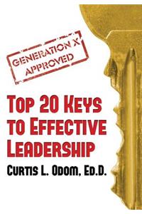 Generation X Approved - Top 20 Keys to Effective Leadership