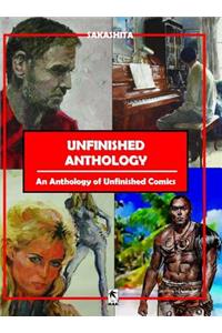 Unfinished Anthology