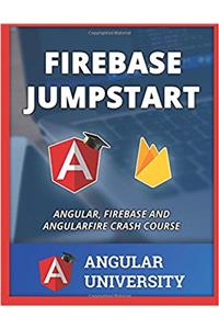 Firebase Jumpstart: Volume 4 (Angular University)