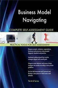 Business Model Navigating Complete Self-Assessment Guide