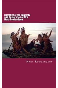 Narrative of the Captivity and Restoration of Mrs. Mary Rowlandson