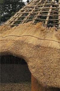 Notebook Ironage Roundhouse Roof Thatching