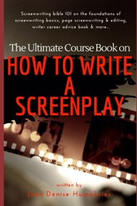 Ultimate Course Book on How to Write a Screenplay