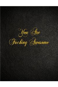 You Are Fucking Awesome