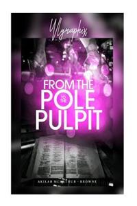 From the Pole to the Pulipt