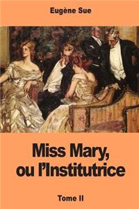 Miss Mary, ou l'Institutrice: Tome II