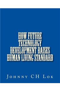 How future technology development raises human living standard