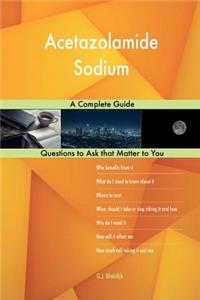 Acetazolamide Sodium; A Complete Guide