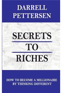 Secrets to Riches: How Thinking Different Can Make You a Millionaire