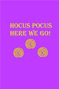 Hocus Pocus Here We Go!