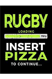Rugby Loading 75% Insert Pizza To Continue