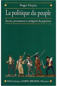 Politique Du Peuple Xviiie-Xxe Siecle (La)