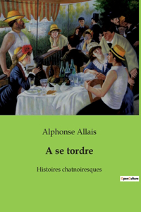 A se tordre: Histoires chatnoiresques