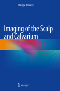 Imaging of the Scalp and Calvarium